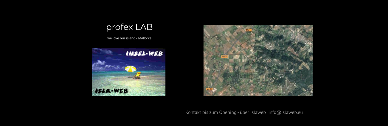 profex LAB we love our island - Mallorca   Kontakt bis zum Opening - über islaweb  info@islaweb.eu